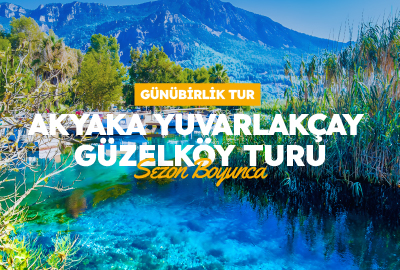 Akyaka - Yuvarlakçay - Güzelköy Turu